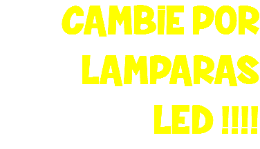 CAMBIE POR LAMPARAS LED !!!!